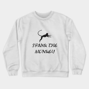 SPANK THE MONKEY Crewneck Sweatshirt